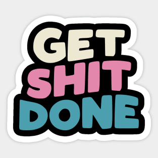 Get Shit Done in Black Peach Fuzz Pink White and Blue Sticker